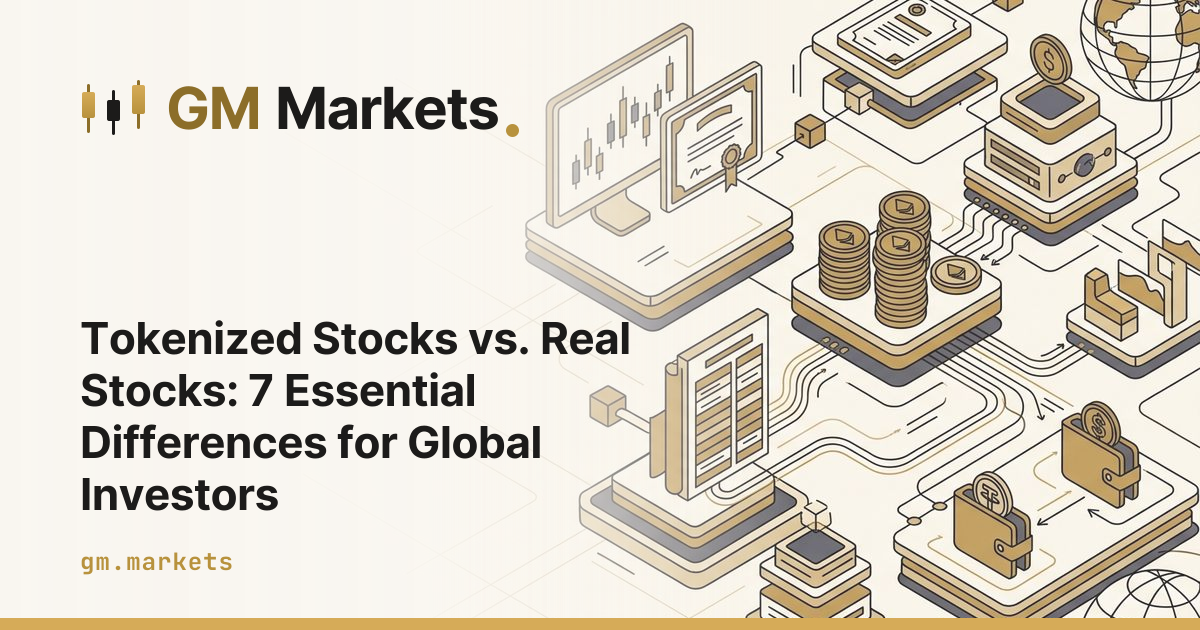 Tokenized Stocks vs. Real Stocks: 7 Essential Differences for Global Investors