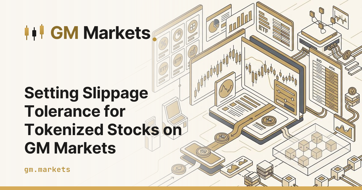 Setting Slippage Tolerance for Tokenized Stocks on GM Markets