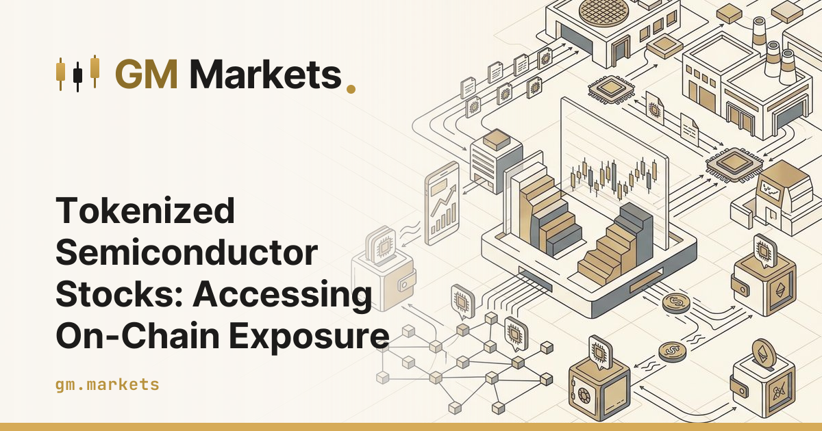 Tokenized Semiconductor Stocks: Accessing On-Chain Exposure