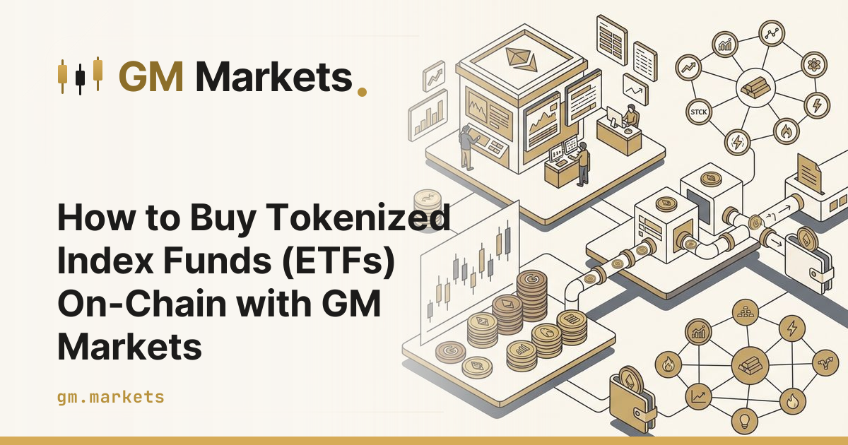 How to Buy Tokenized Index Funds (ETFs) On-Chain with GM Markets