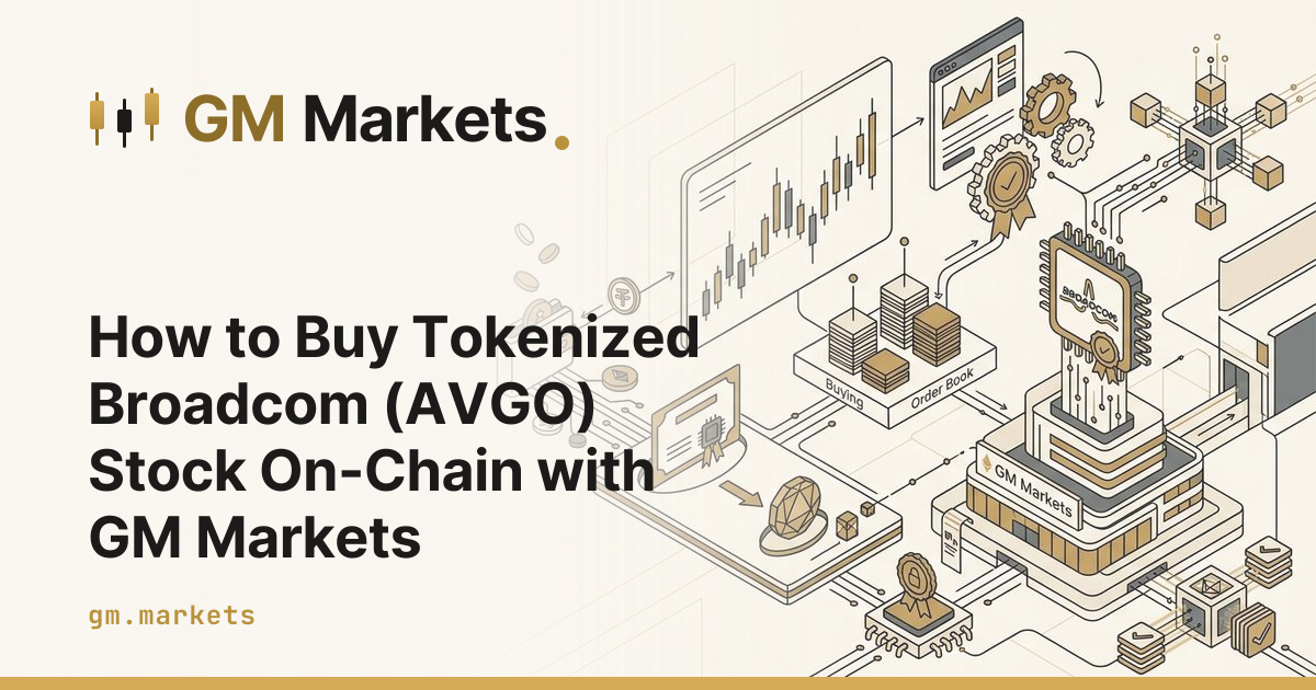 How to Buy Tokenized Broadcom (AVGO) Stock On-Chain with GM Markets