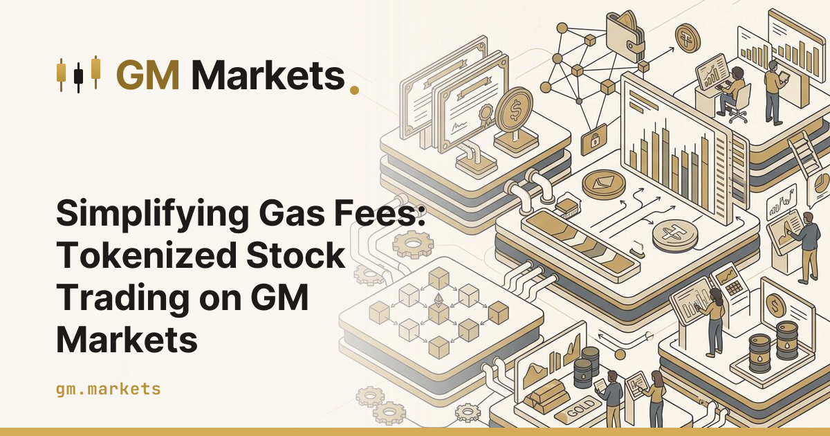 Simplifying Gas Fees: Tokenized Stock Trading on GM Markets