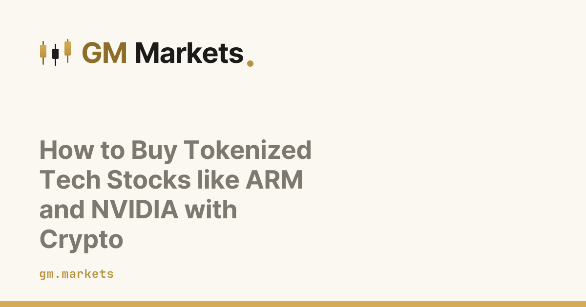 How to Buy Tokenized Tech Stocks like ARM and NVIDIA with Crypto