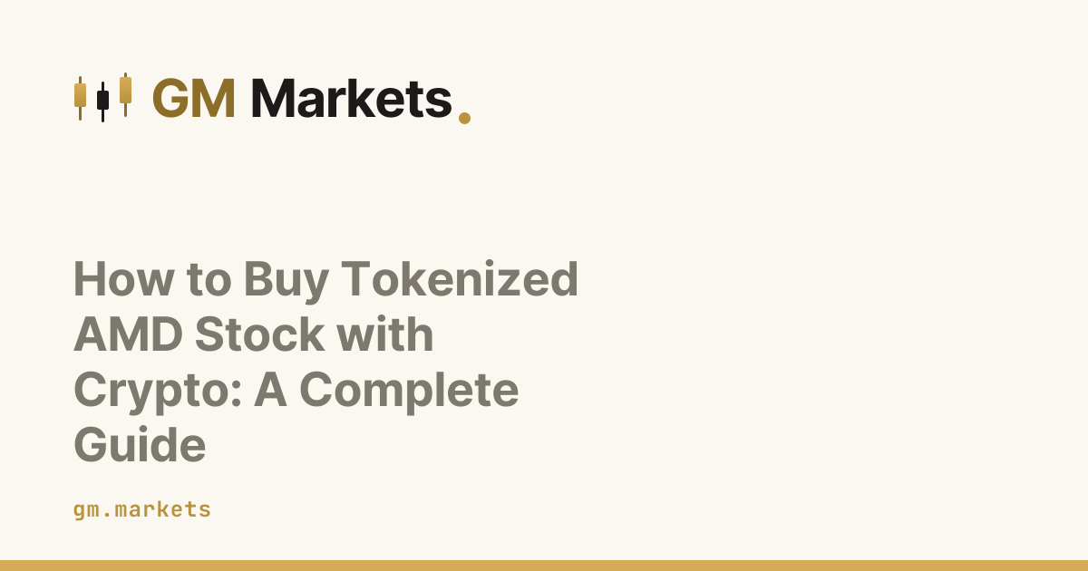How to Buy Tokenized AMD Stock with Crypto: A Complete Guide