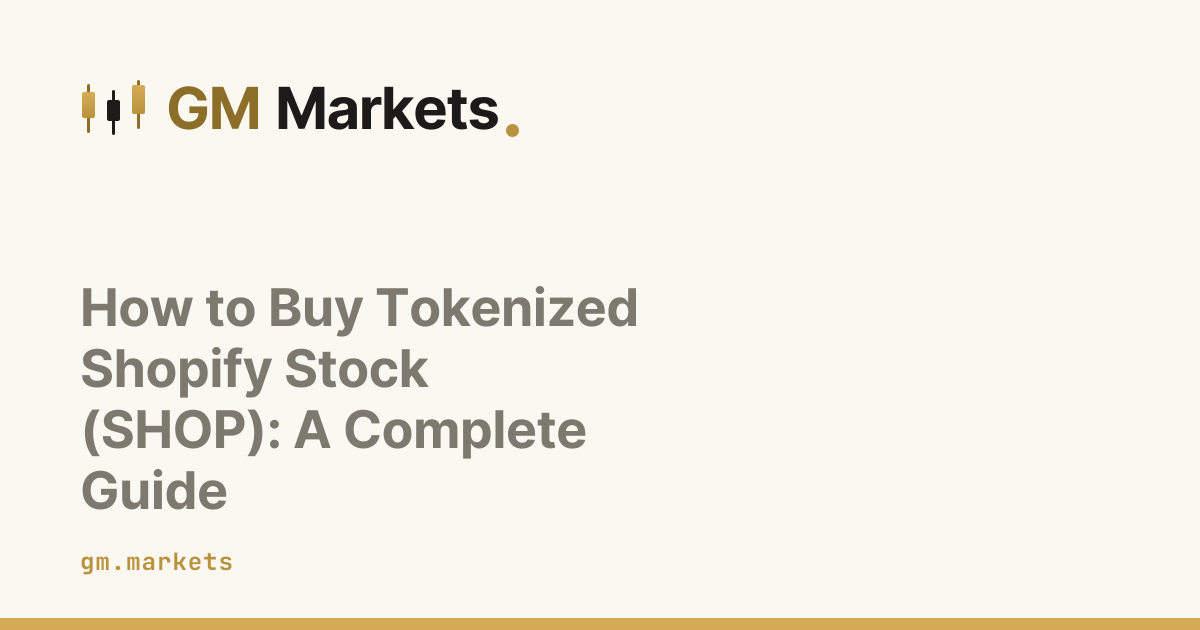 How to Buy Tokenized Shopify Stock (SHOP): A Complete Guide