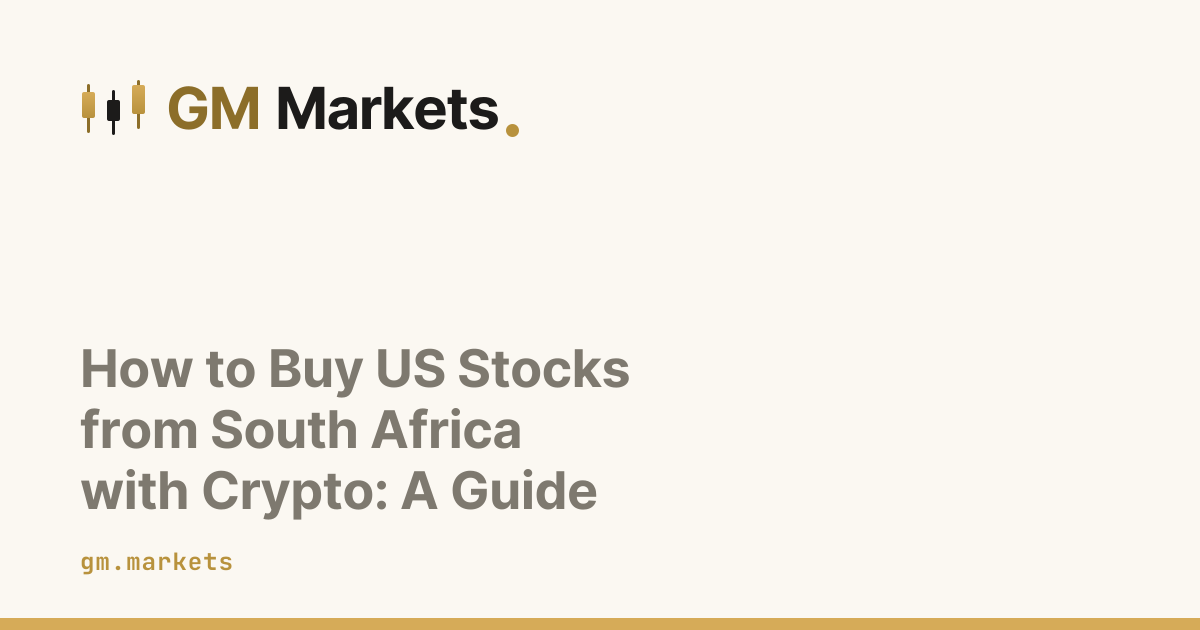 How to Buy US Stocks from South Africa with Crypto: A Guide