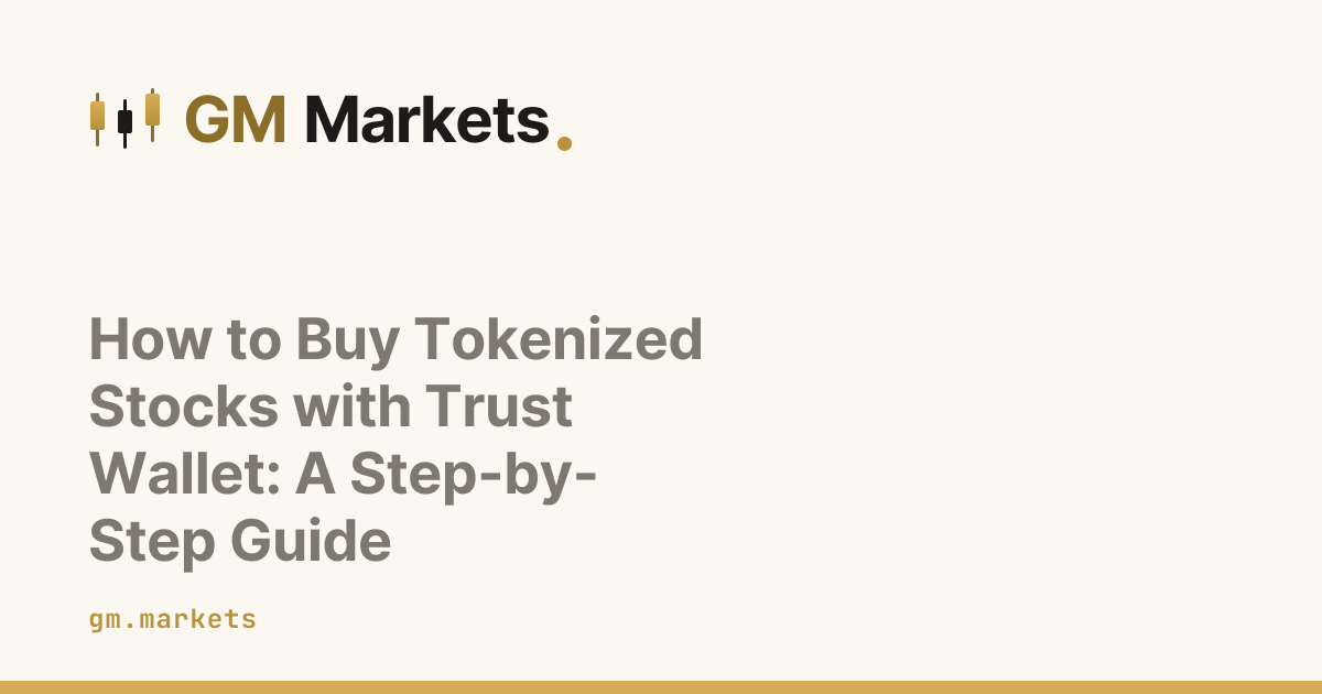 How to Buy Tokenized Stocks with Trust Wallet: A Step-by-Step Guide