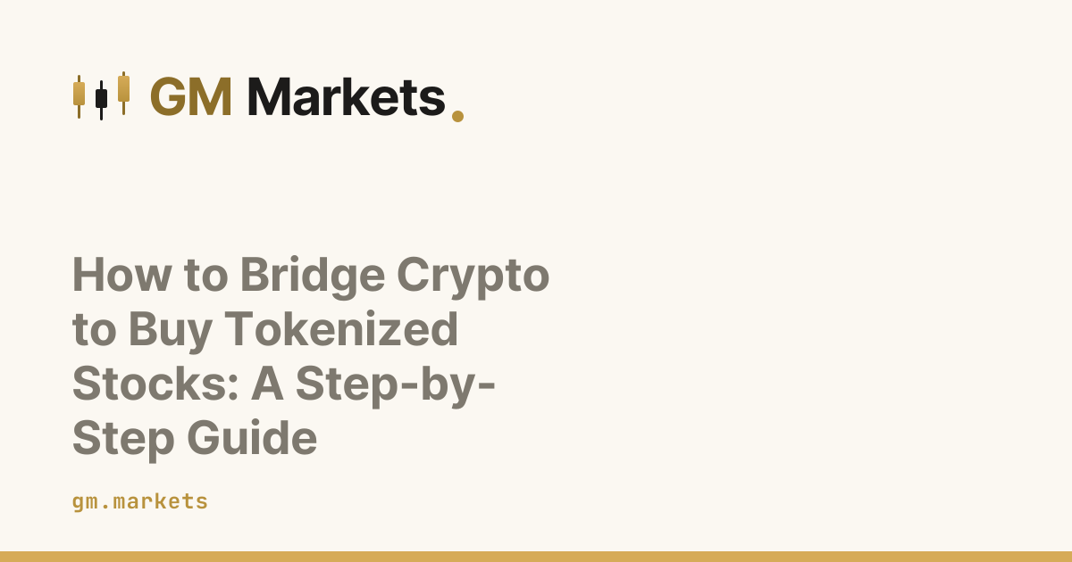 How to Bridge Crypto to Buy Tokenized Stocks: A Step-by-Step Guide