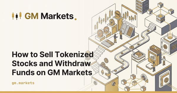 How to Sell Tokenized Stocks and Withdraw Funds on GM Markets