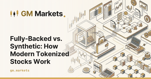 Fully-Backed vs. Synthetic: How Modern Tokenized Stocks Work