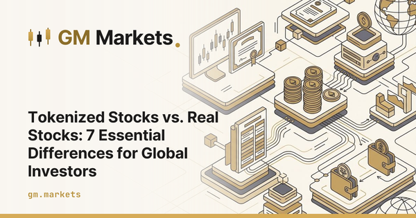 Tokenized Stocks vs. Real Stocks: 7 Essential Differences for Global Investors
