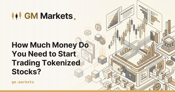 How Much Money Do You Need to Start Trading Tokenized Stocks?