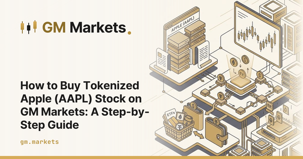 How to Buy Tokenized Apple (AAPL) Stock on GM Markets: A Step-by-Step Guide