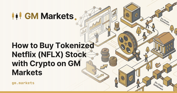 How to Buy Tokenized Netflix (NFLX) Stock with Crypto on GM Markets