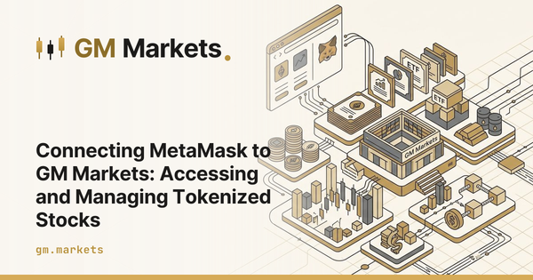 Connecting MetaMask to GM Markets: Accessing and Managing Tokenized Stocks