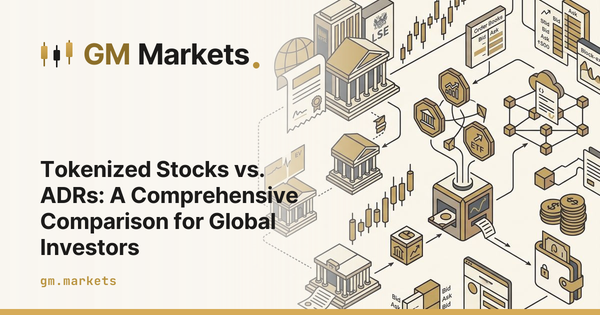 Tokenized Stocks vs. ADRs: A Comprehensive Comparison for Global Investors
