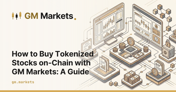 How to Buy Tokenized Stocks on-Chain with GM Markets: A Guide