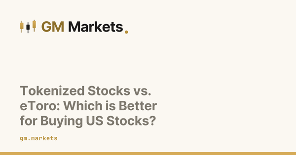 Tokenized Stocks vs. eToro: Which is Better for Buying US Stocks?